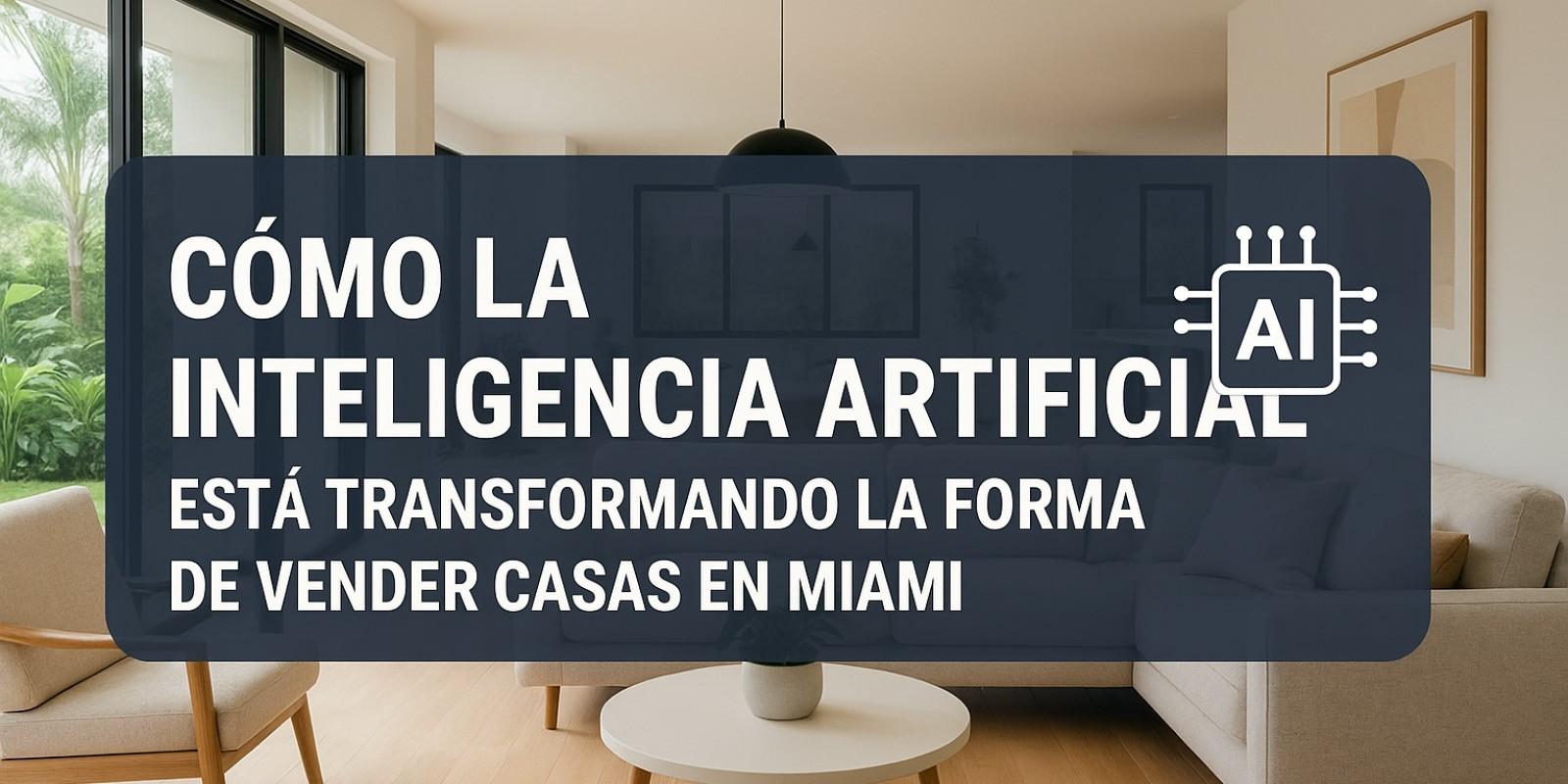 Inteligencia Artificial en el Mercado Inmobiliario de Miami