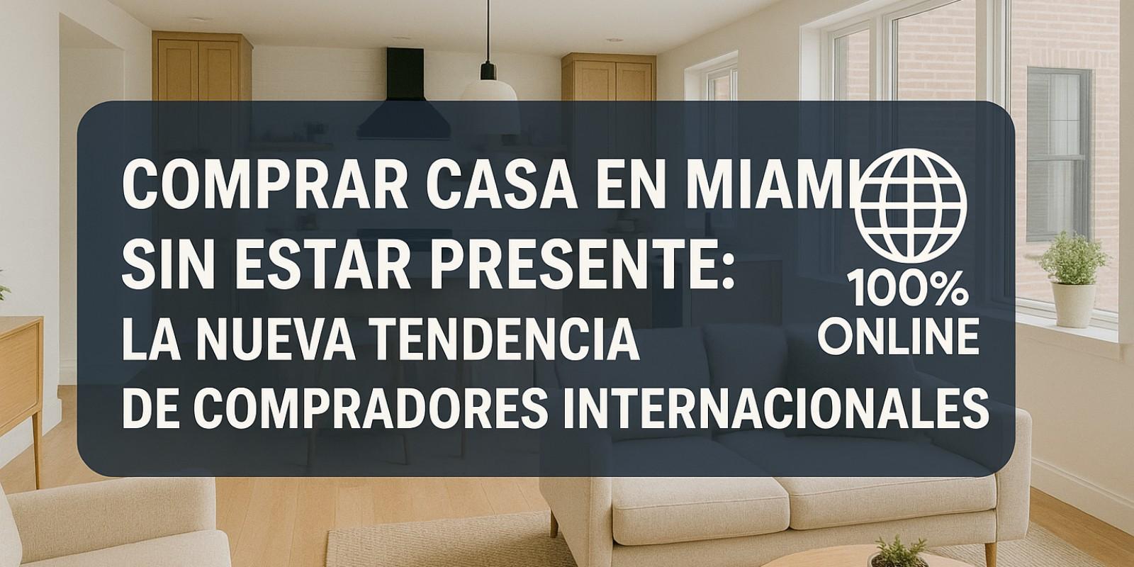 Compra de casas en Miami 100% online para internacionales