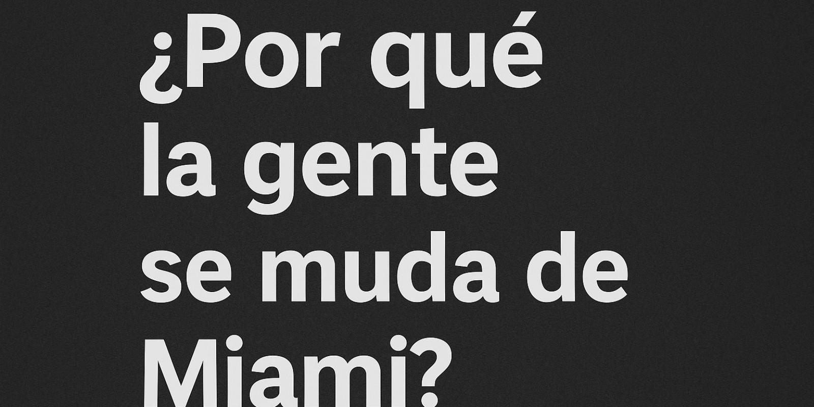 Razones para mudarse de Miami y mejorar tu vida